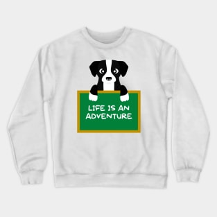 Advice Dog - Life Is An Adventure Crewneck Sweatshirt